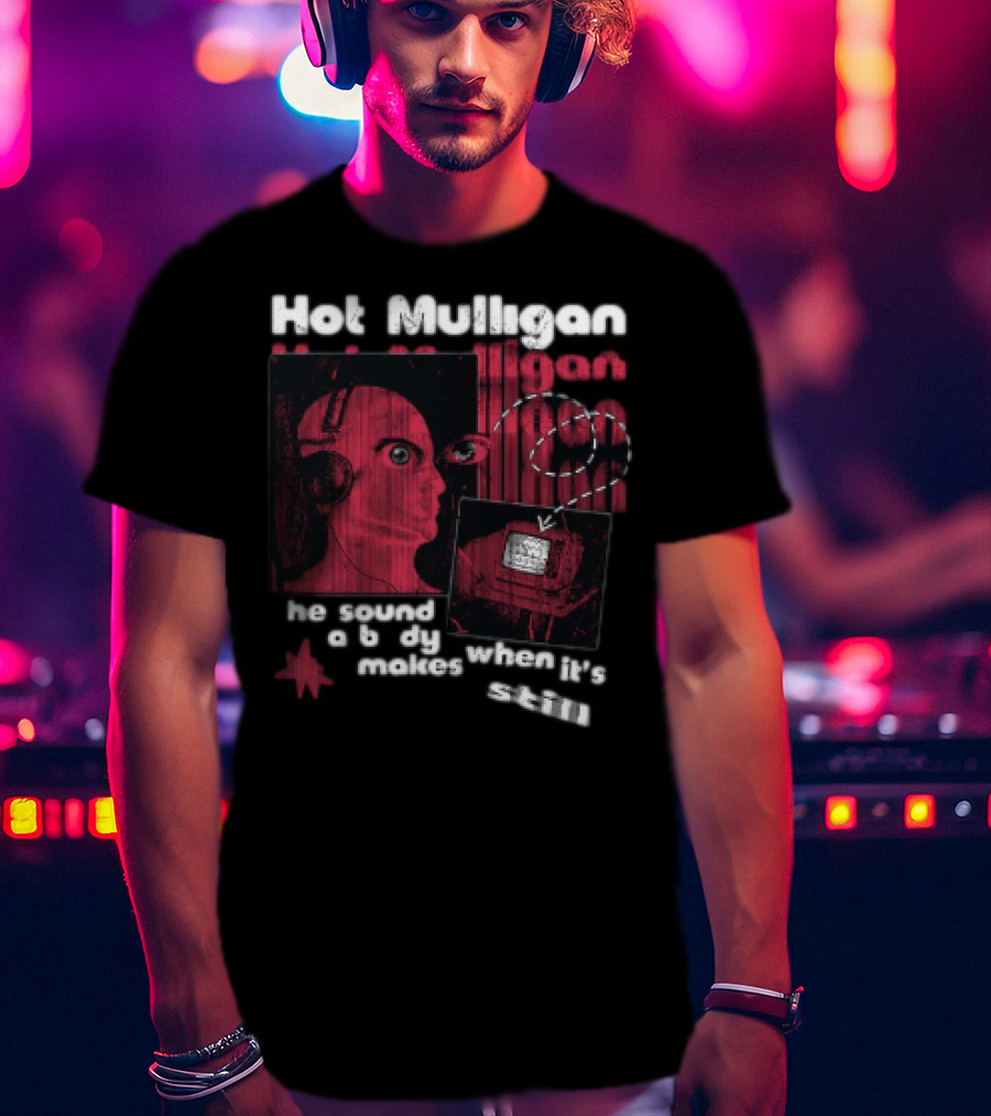 Hot Mulligan The Sound A Body Makes When It Still T-Shirt