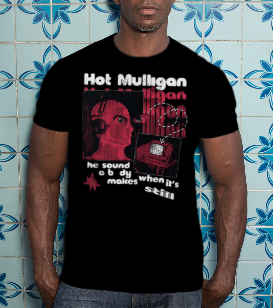 Hot Mulligan The Sound A Body Makes When It Still T-Shirt