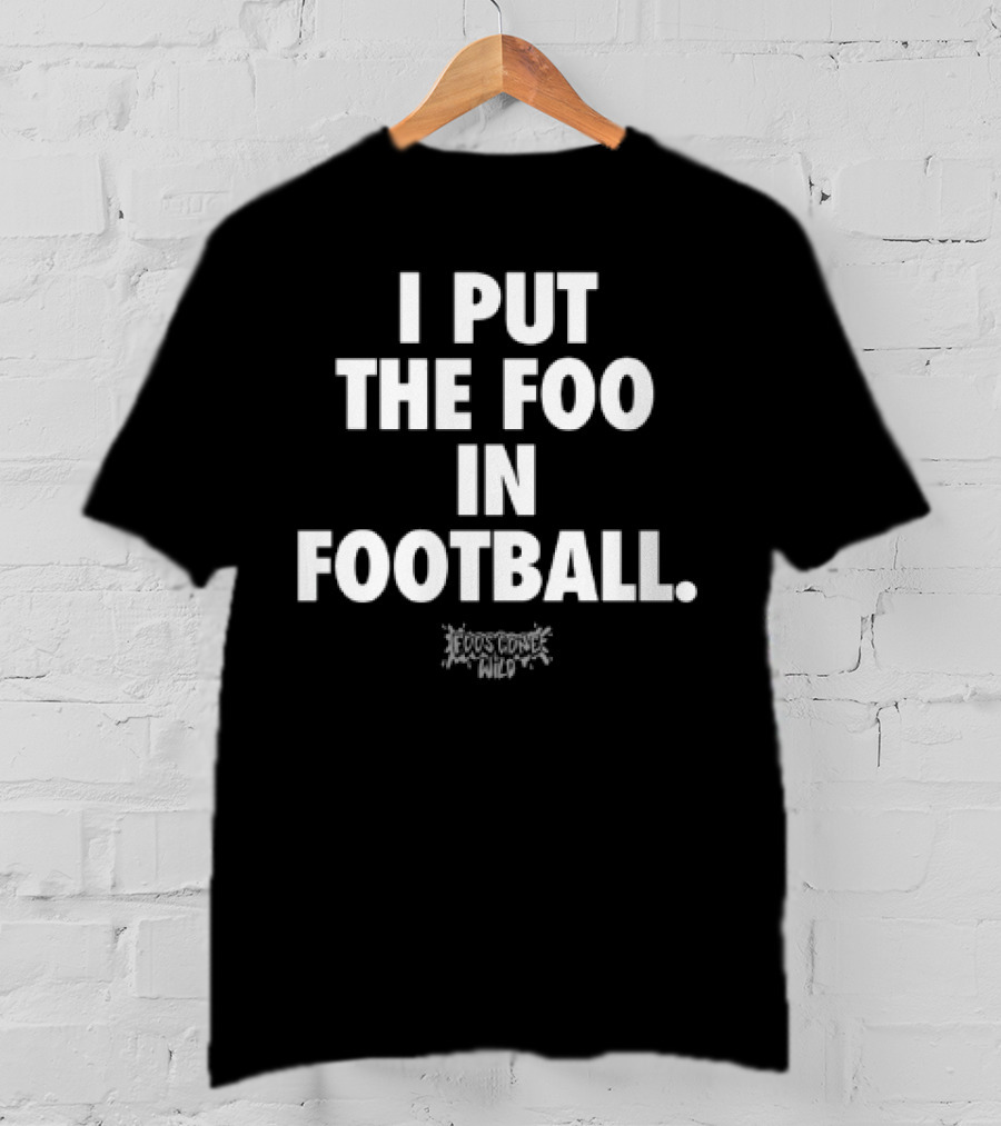 I Put The Foo In Football White Text Block Style T-Shirt