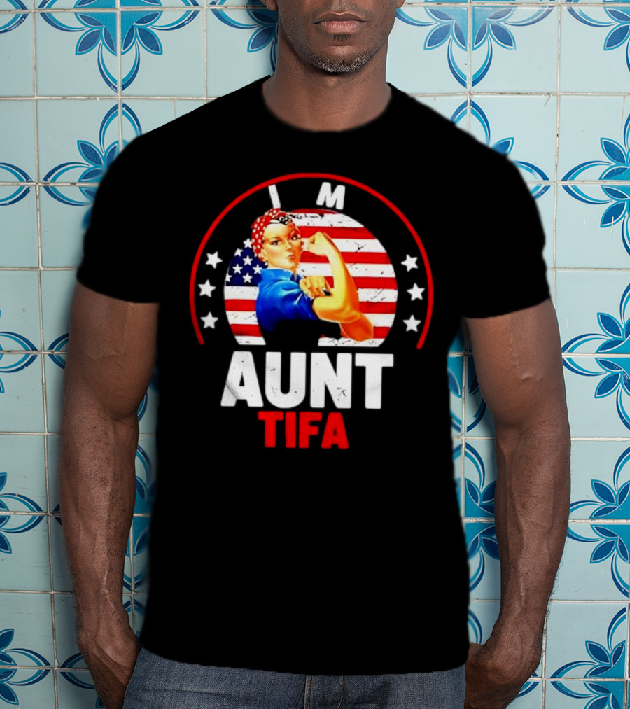 I Am Aunt Tifa Rosie Riveter USA Flag T-Shirt