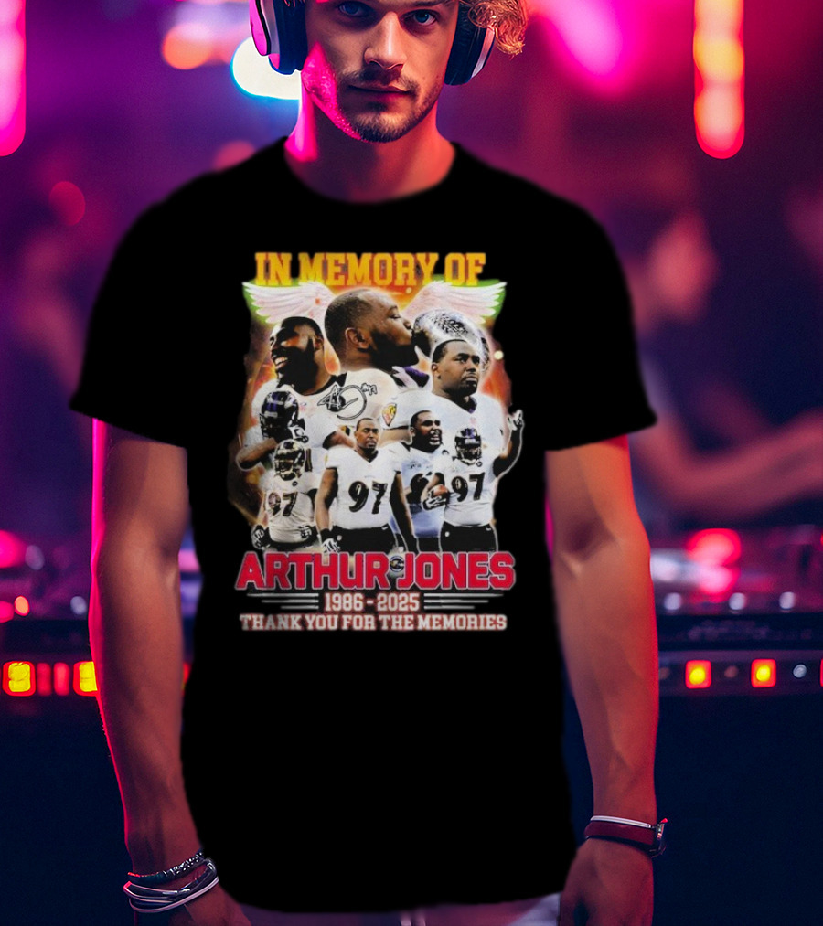 In Memory Of Arthur Jones 1986-2025 Baltimore Ravens Thank You For The Memories Wings Signature T-Shirt