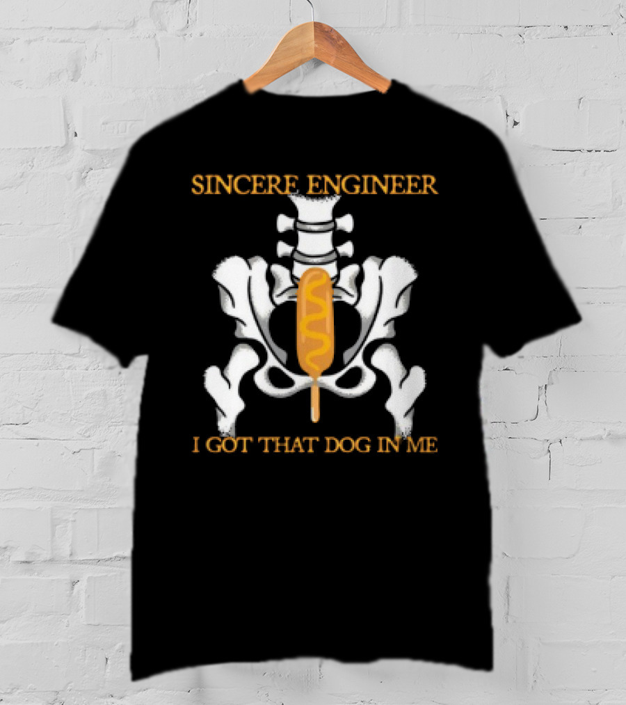 Sincere Engineer I Got That Dog In Me Skeleton Corndog T-Shirt