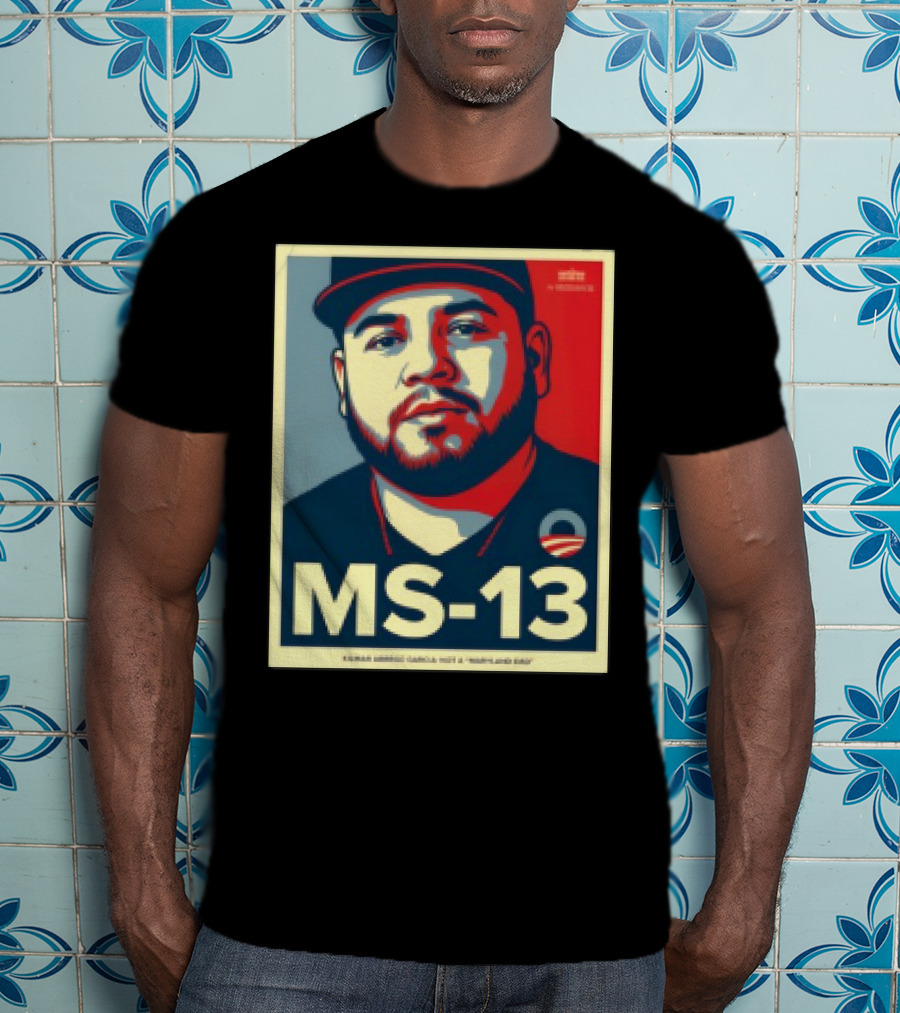 MS 13 Kilmar Abrego Garcia Not A Maryland Dad Obama Style Influence T-Shirt