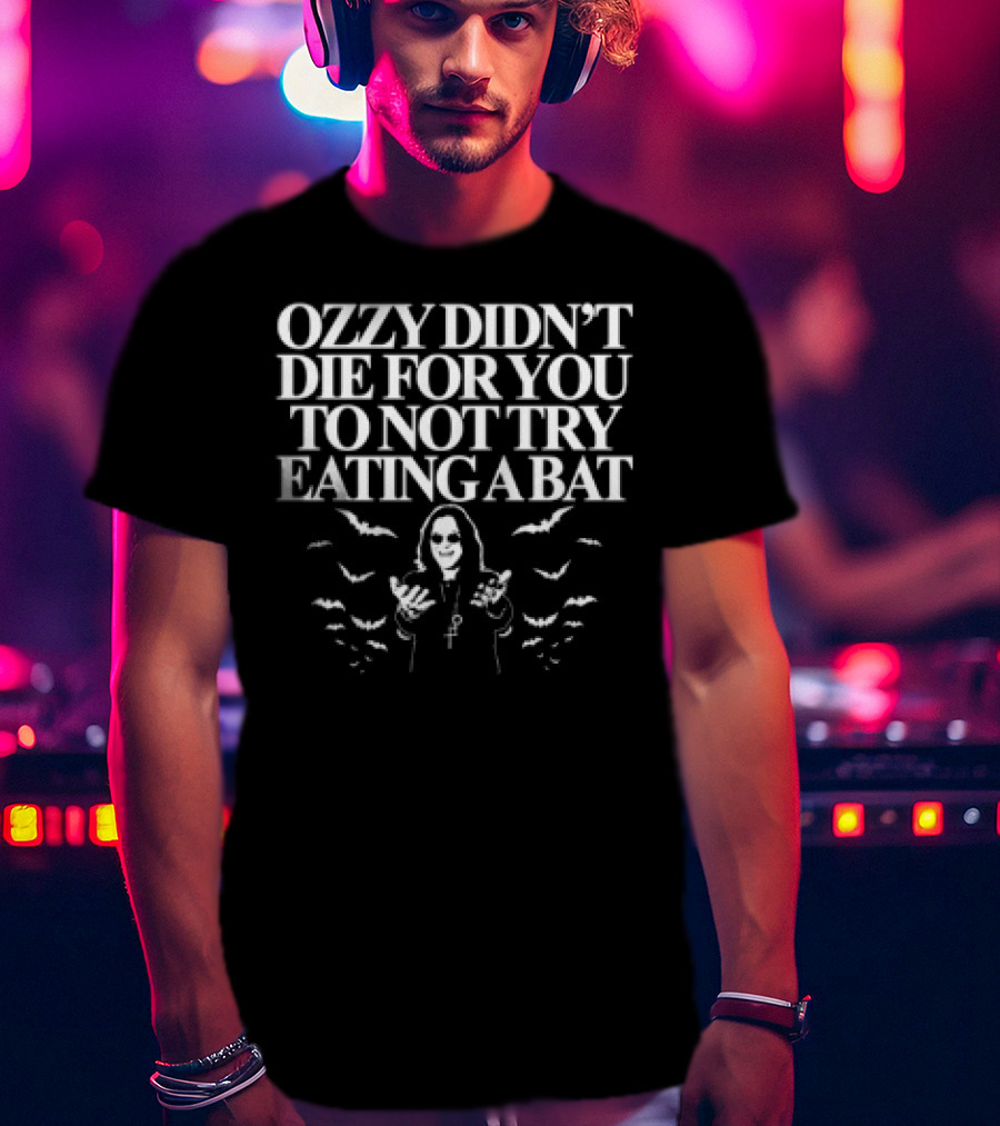 Ozzy Didn't Die For You To Not Try Eating A Bat Bats Surrounding Figure T-Shirt