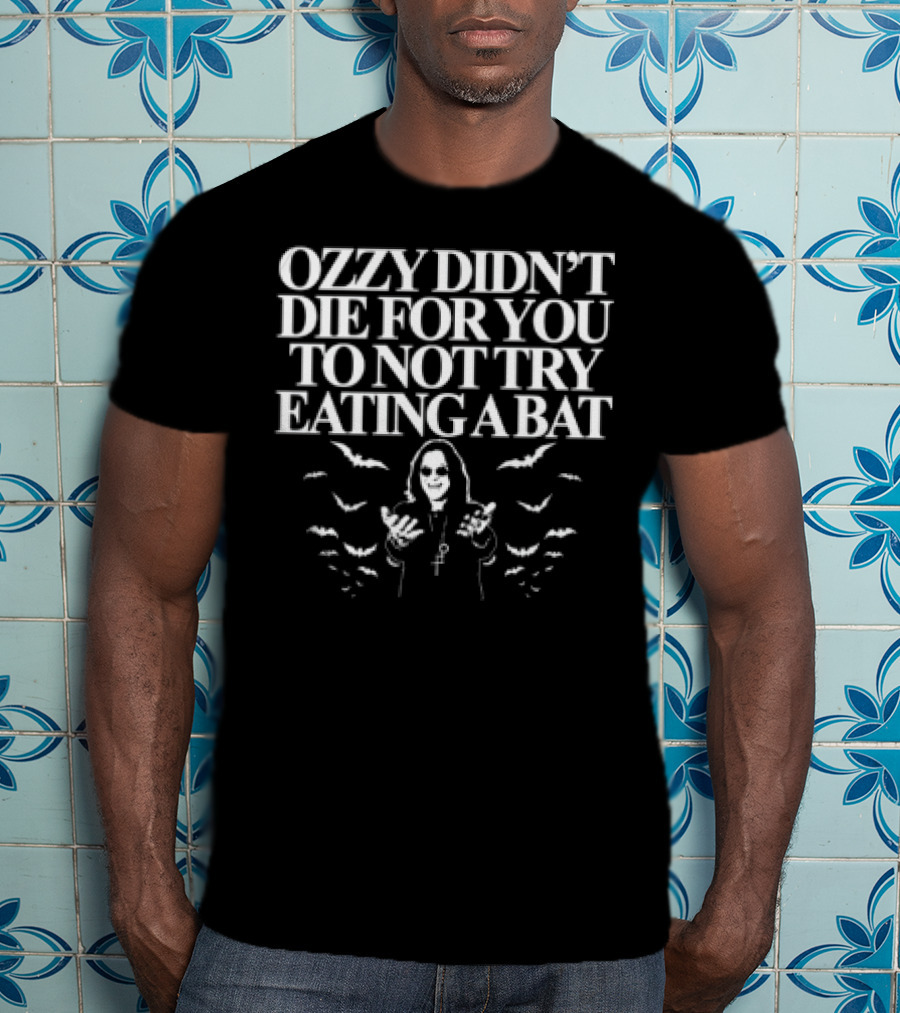 Ozzy Didn't Die For You To Not Try Eating A Bat Bats Surrounding Figure T-Shirt