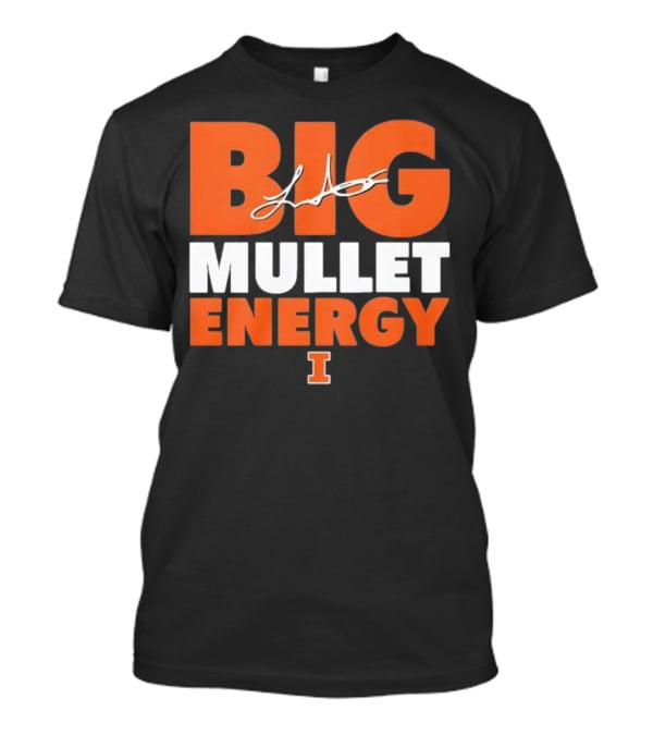 Big Mullet Energy Luke Altmyer University Of Illinois Signature T-Shirt