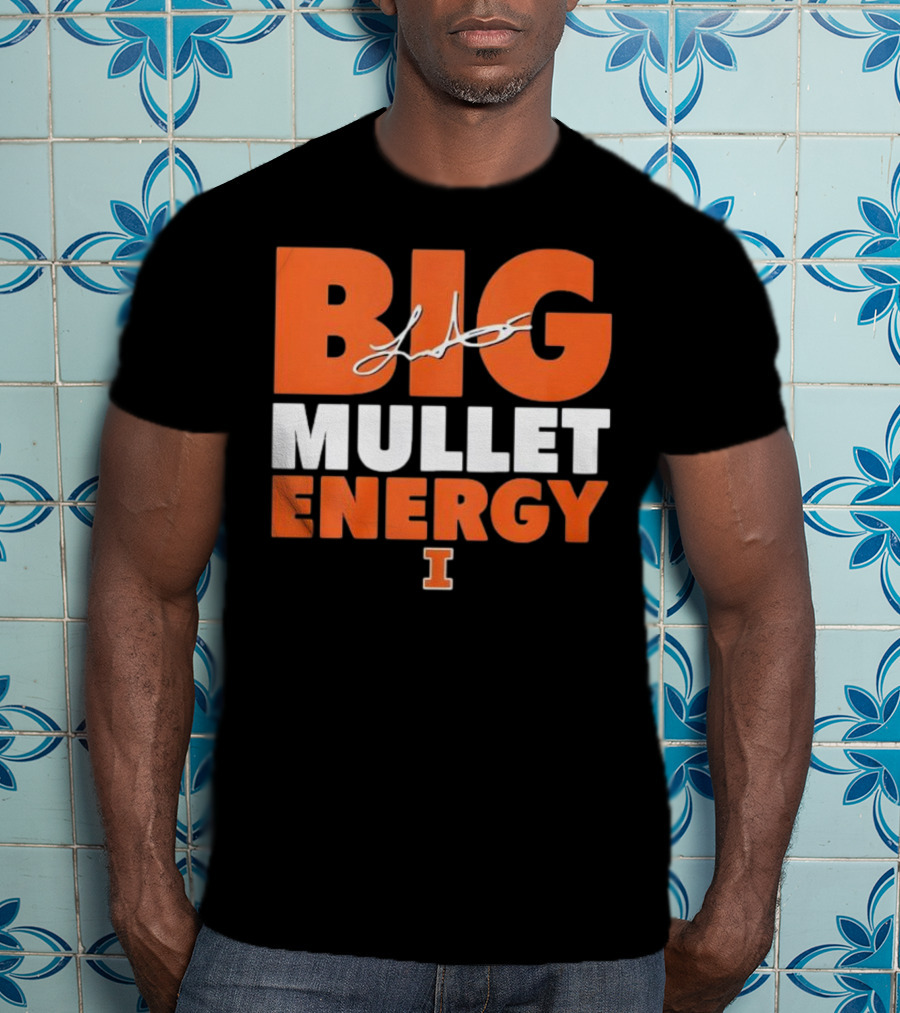 Big Mullet Energy Luke Altmyer University Of Illinois Signature T-Shirt