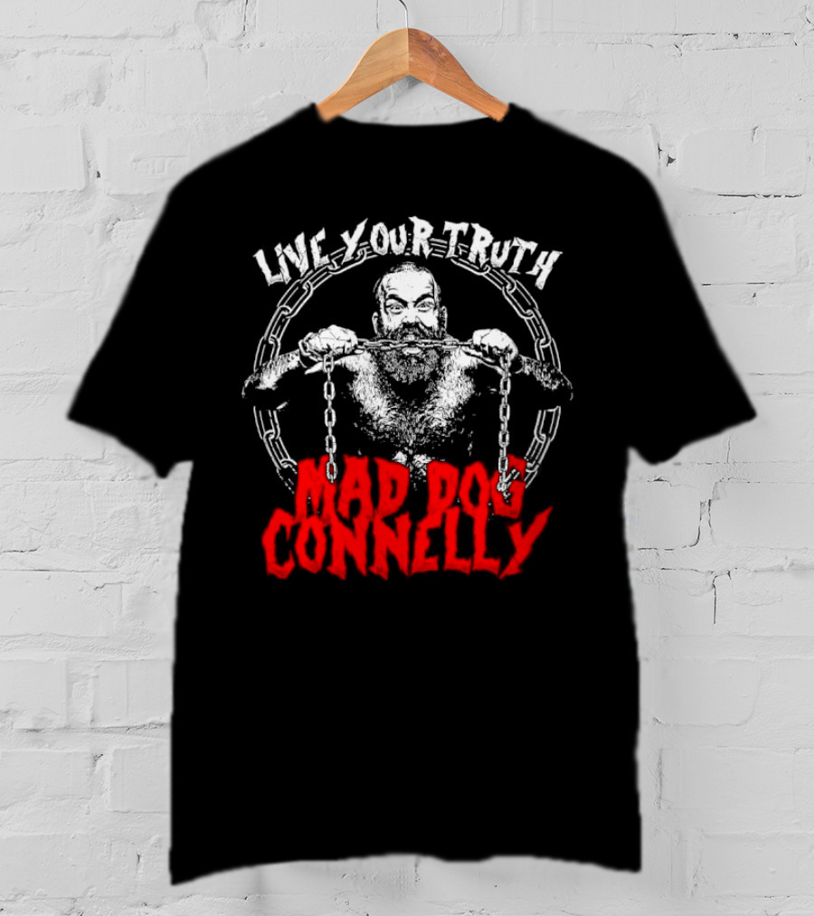 Live Your Truth Mad Dog Connelly Chain Breaker T-Shirt