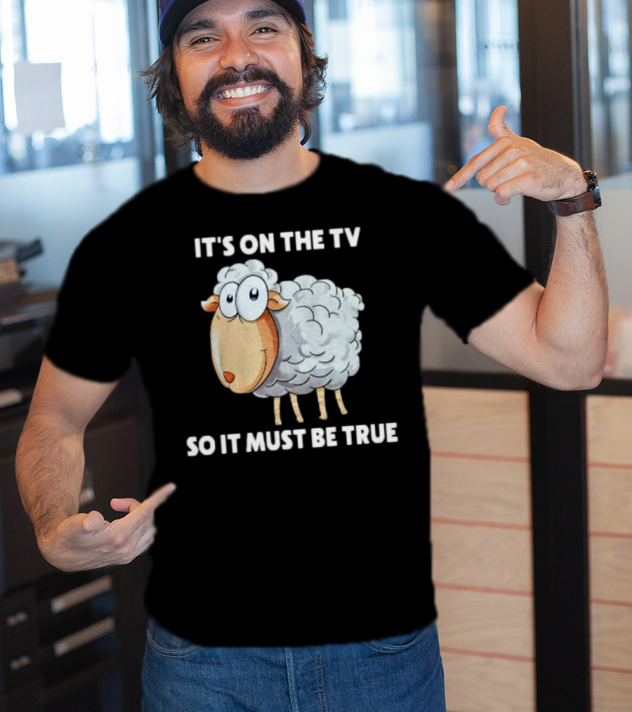 Mrobertsqld It's On The Tv So It Must Be True Funny Sheep Cartoon T-Shirt