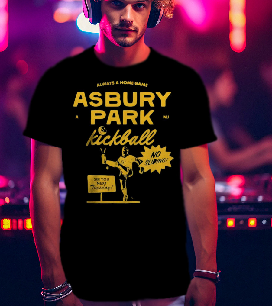 Asbury Park Kickball Always A Home Game See You Next Tuesday T-Shirt