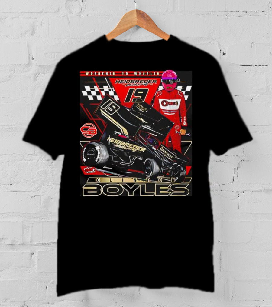 Wrenchin To Wheelin Heidbreder Racing 19 Clinton Boyles T-Shirt