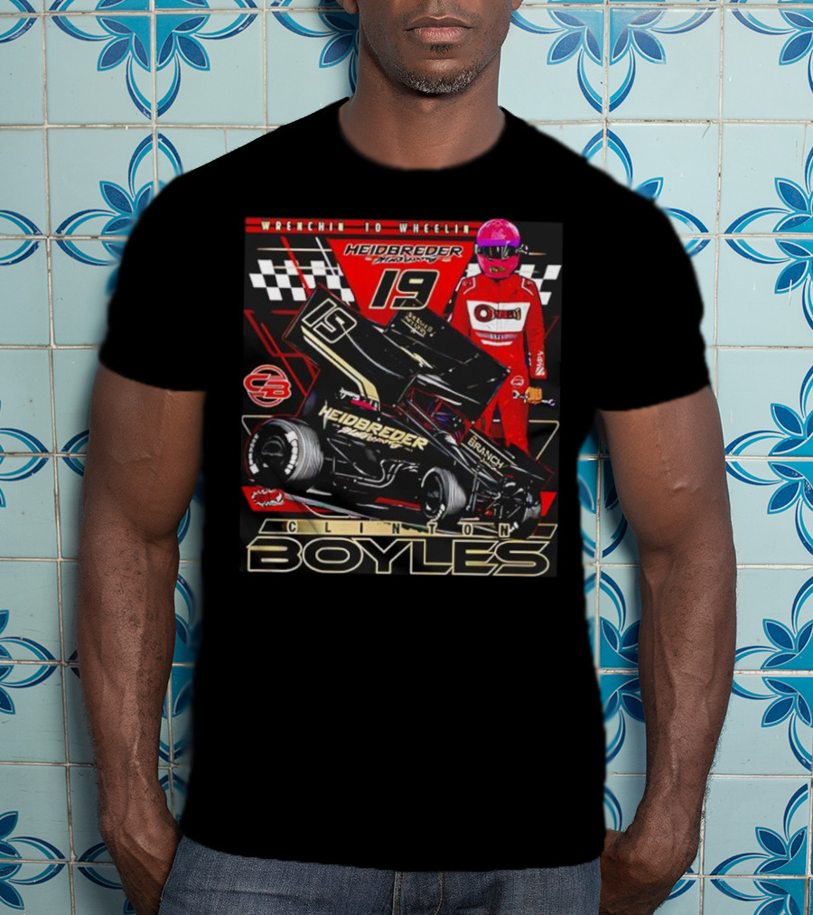 Wrenchin To Wheelin Heidbreder Racing 19 Clinton Boyles T-Shirt