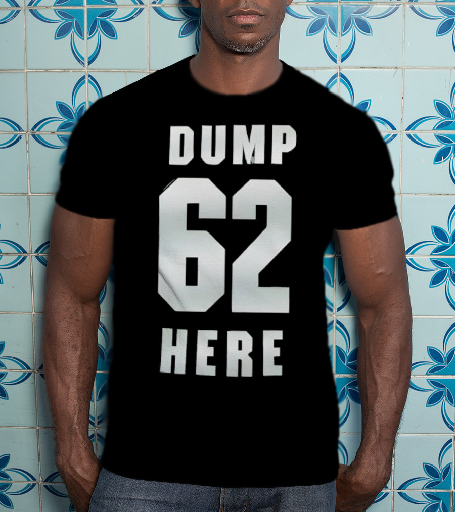 Seattle Mariners Dump 62 Here Fan Apparel T-Shirt