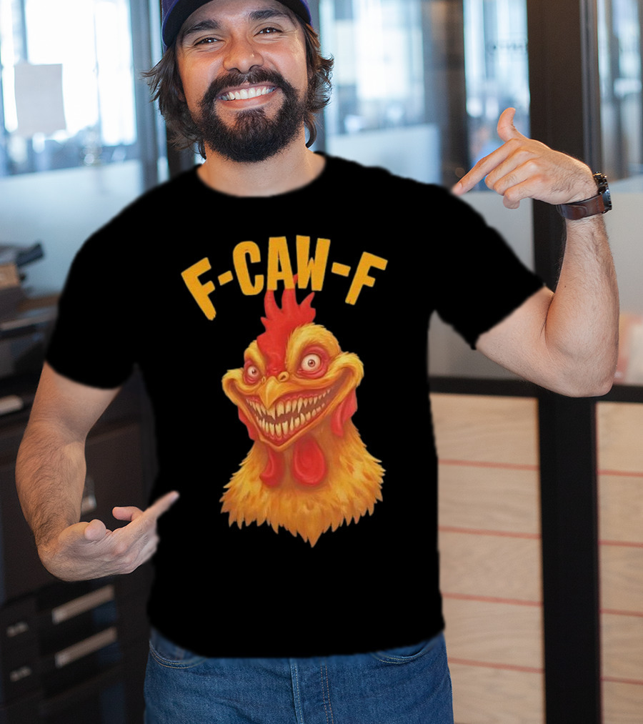 F Caw F Monster Chicken T-Shirt