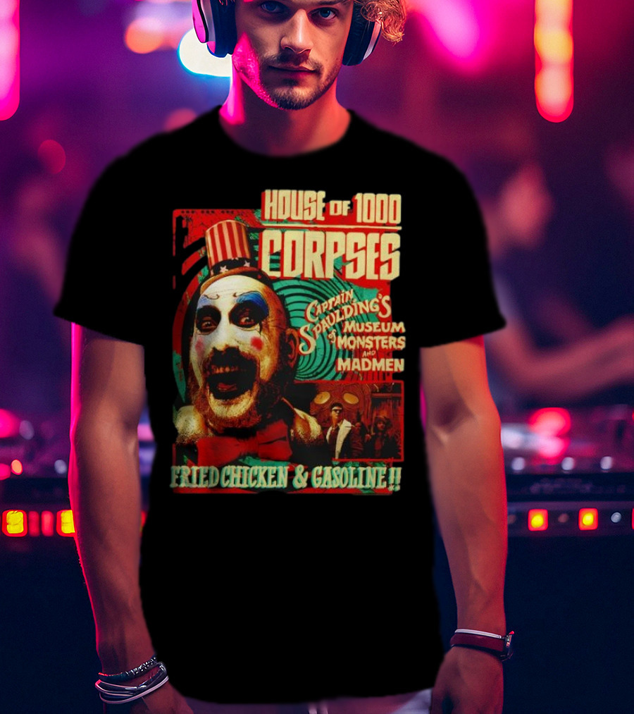 House Of 1000 Corpses Captain Spaulding's Museum Of Monsters And Madmen Fried Chicken And Gasoline T-Shirt