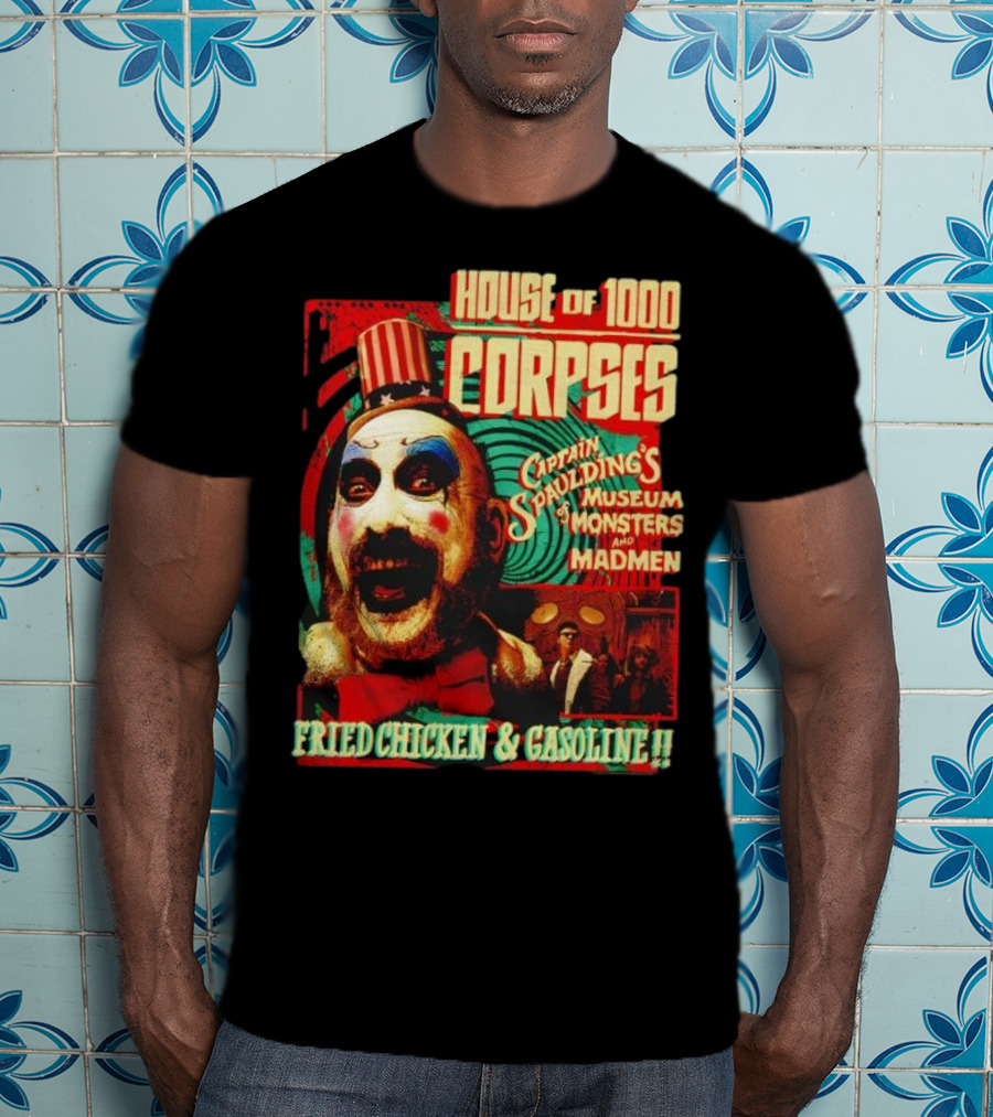 House Of 1000 Corpses Captain Spaulding's Museum Of Monsters And Madmen Fried Chicken And Gasoline T-Shirt