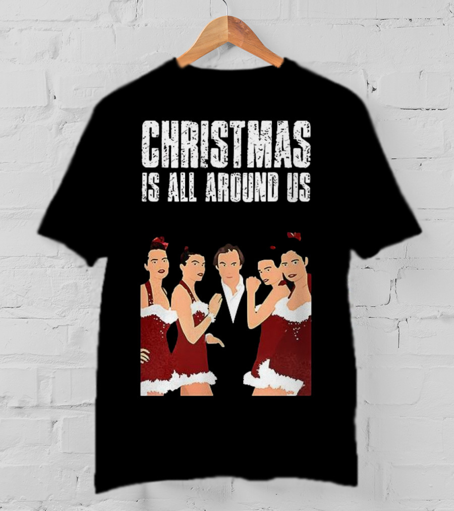 Christmas Is All Around Us Hugh Grant Love Actually T-Shirt