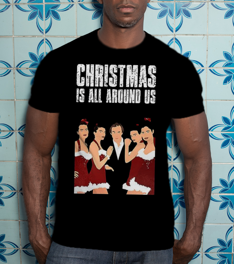 Christmas Is All Around Us Hugh Grant Love Actually T-Shirt