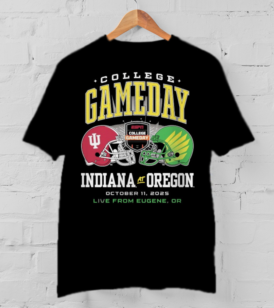 Indiana Hoosiers Vs Oregon Ducks College GameDay October 11 2025 Live From Eugene OR T-Shirt