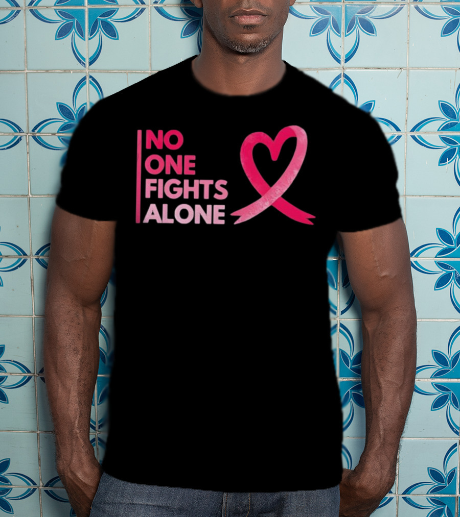 No One Fights Alone Pink Ribbon Breast Cancer Awareness T-Shirt
