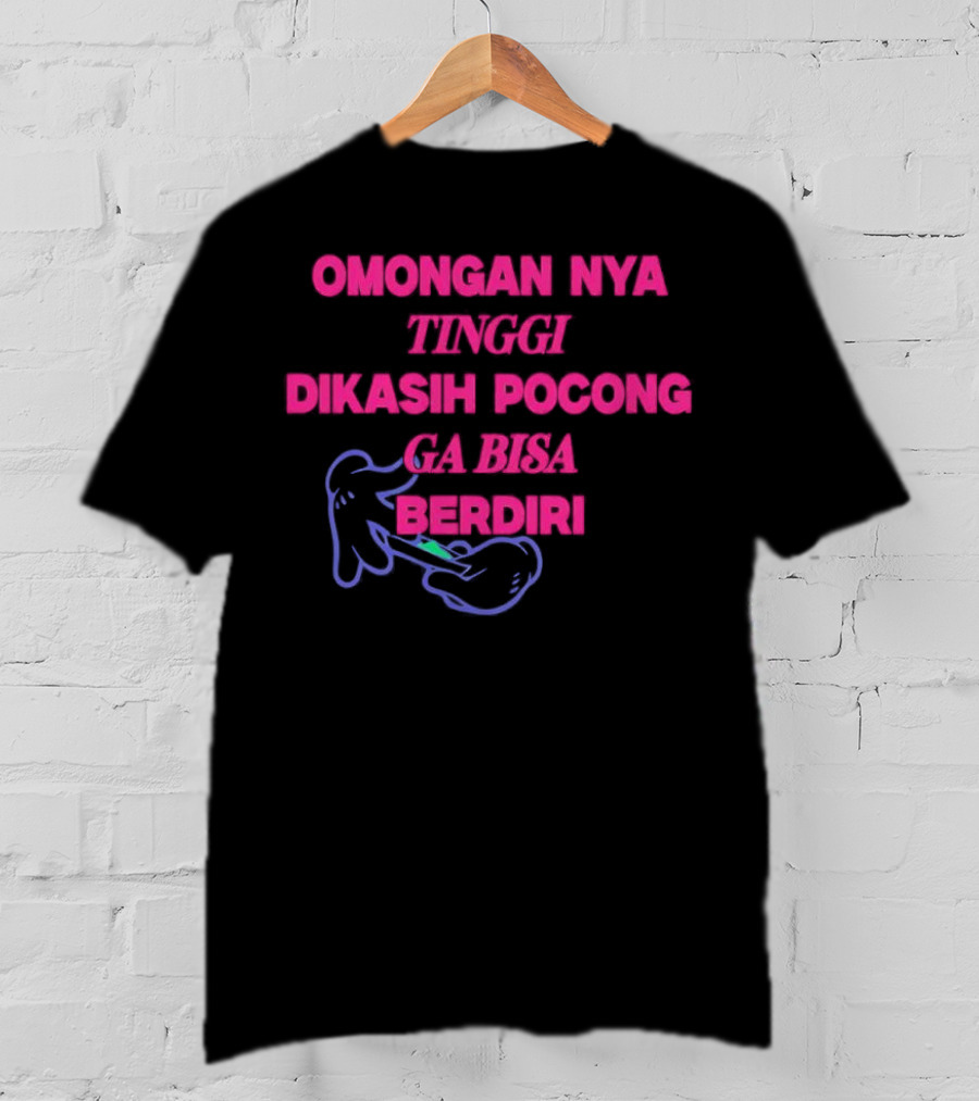 Omongan Nya Tinggi Dikashi Pocong Ga Bisa Berdiri Text With Cartoon Ghost T-Shirt