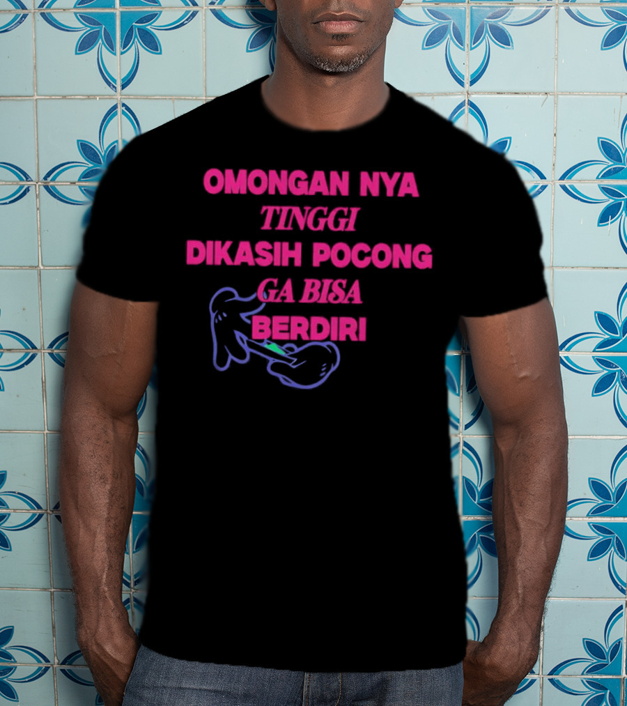 Omongan Nya Tinggi Dikashi Pocong Ga Bisa Berdiri Text With Cartoon Ghost T-Shirt
