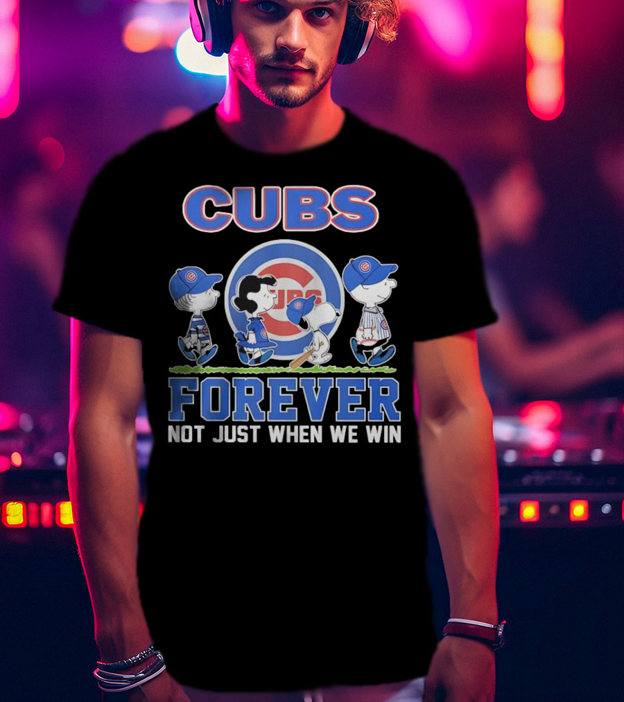 Cubs Forever Peanuts Comic Not Just When We Win T-Shirt