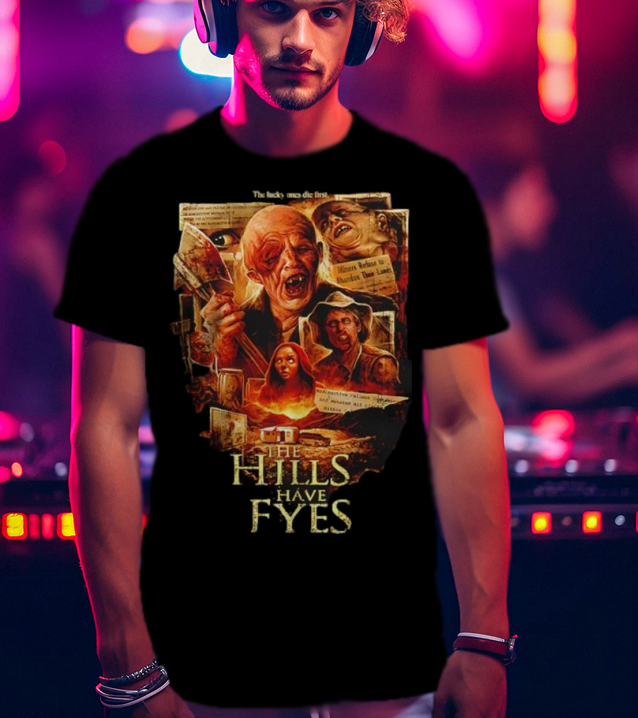 The Hills Have Eyes Horror With Mutants And Quotes T-Shirt