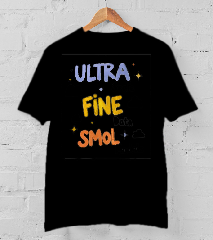 ULTRA FINE SMOL Scale Data Models T-Shirt