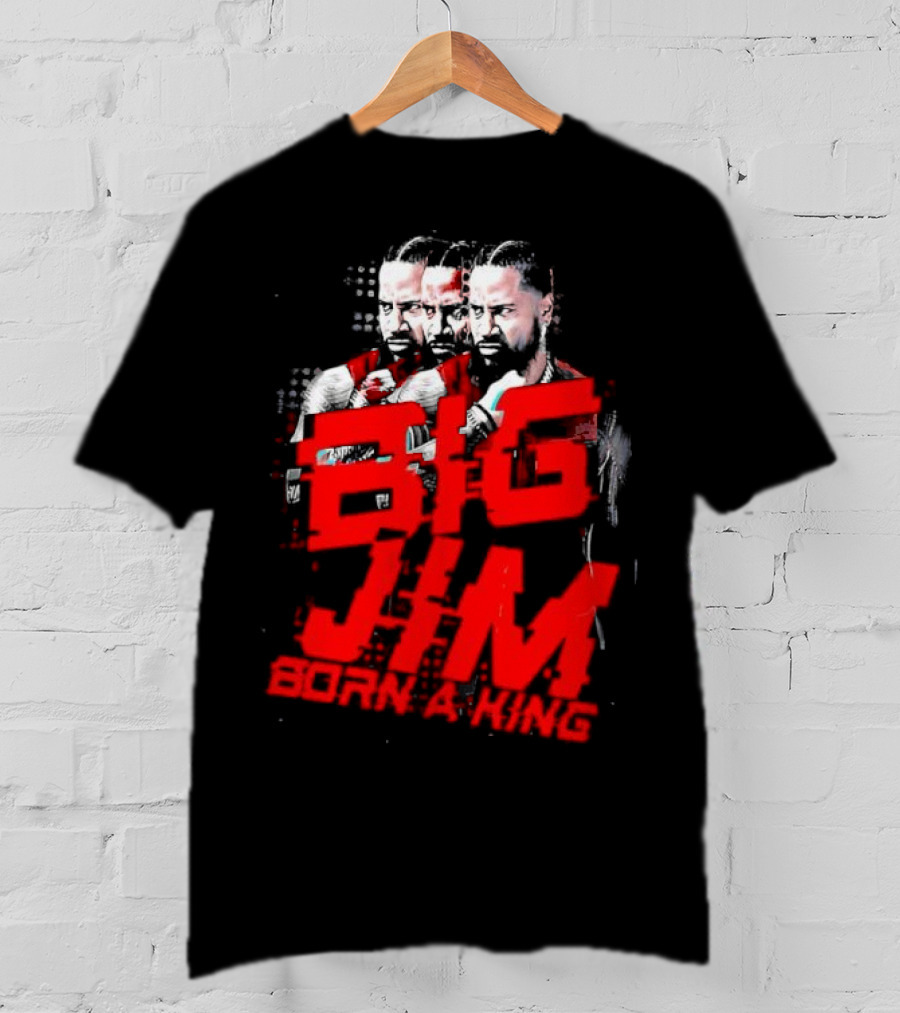 Big Jim Jimmy Uso Born A King T-Shirt