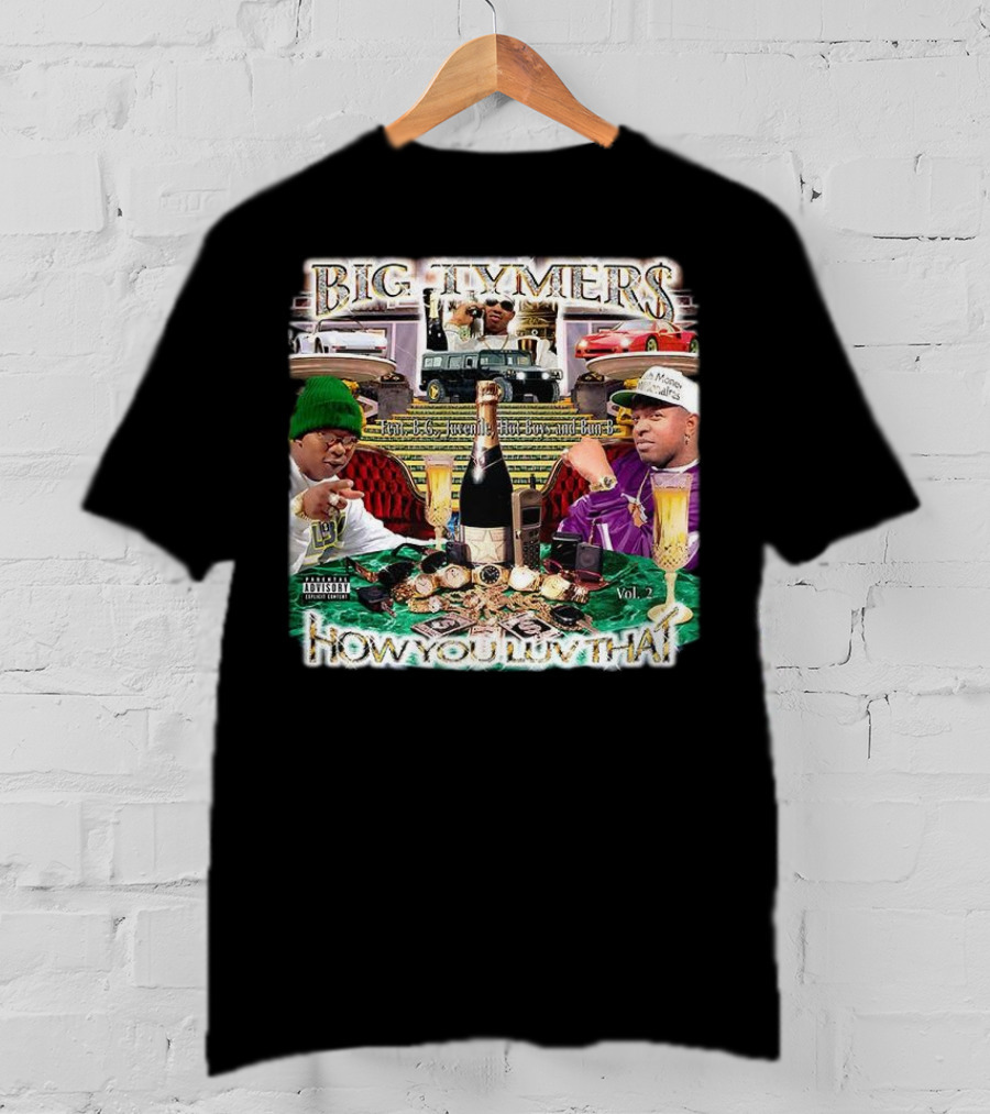 Big Tymers How You Luv That Feat. B.G. Juvenile Hot Boy And Bun-B Vol. 2 T-Shirt