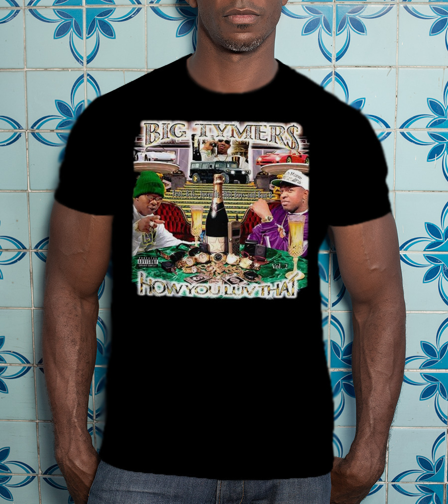 Big Tymers How You Luv That Feat. B.G. Juvenile Hot Boy And Bun-B Vol. 2 T-Shirt