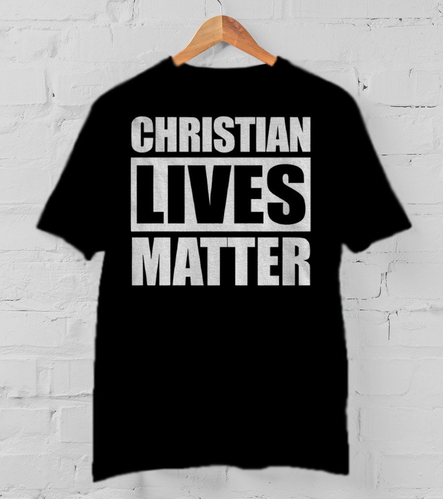 Christian Lives Matter 2025 T-Shirt