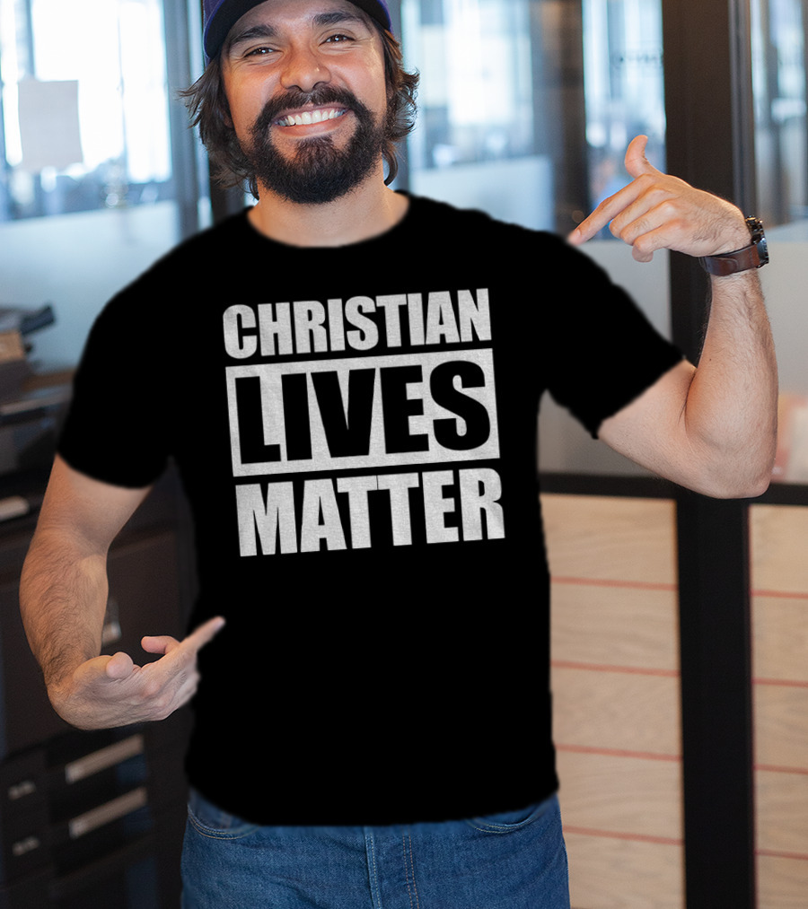 Christian Lives Matter 2025 T-Shirt