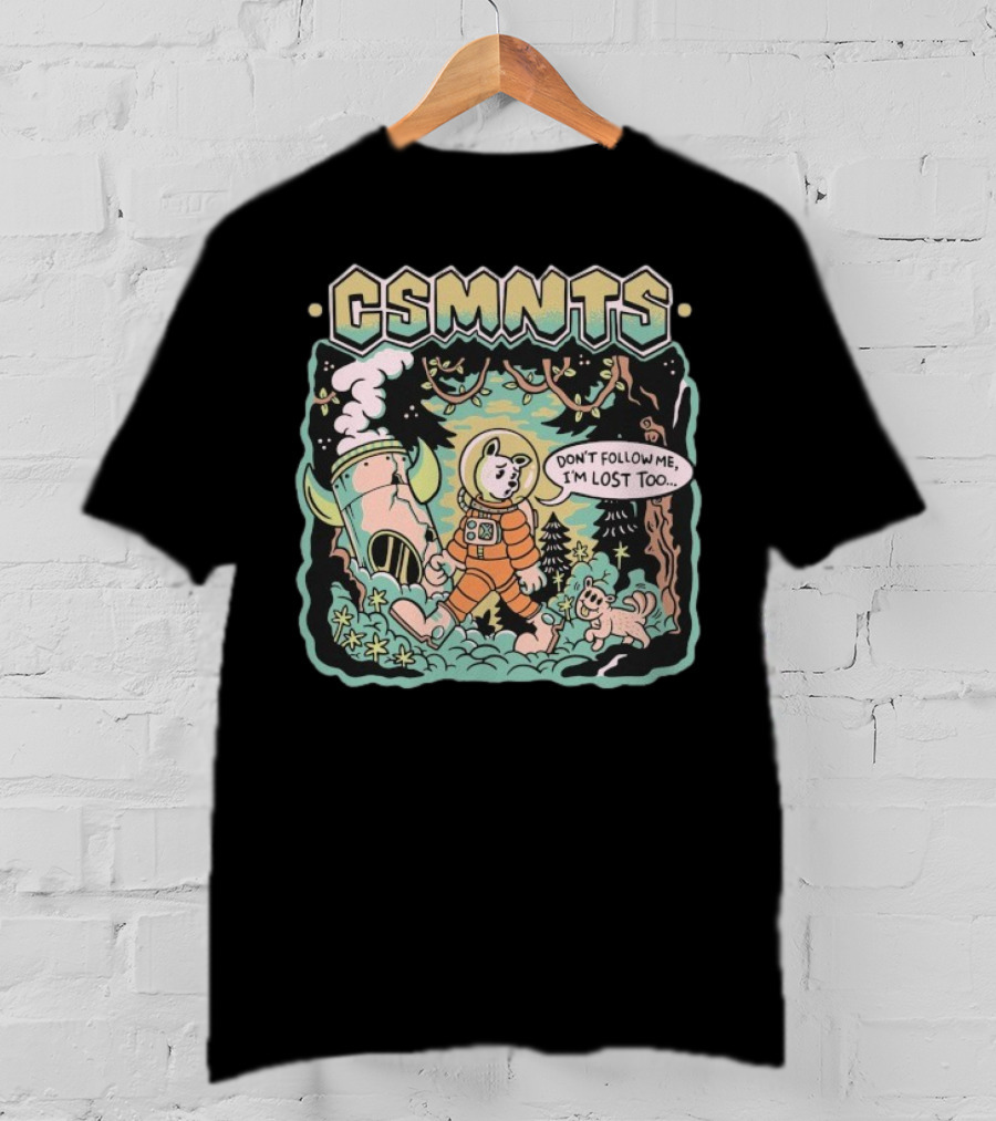 Cosmonauts Don't Follow Me I'm Lost Too Woods Beyond Forest Adventure T-Shirt