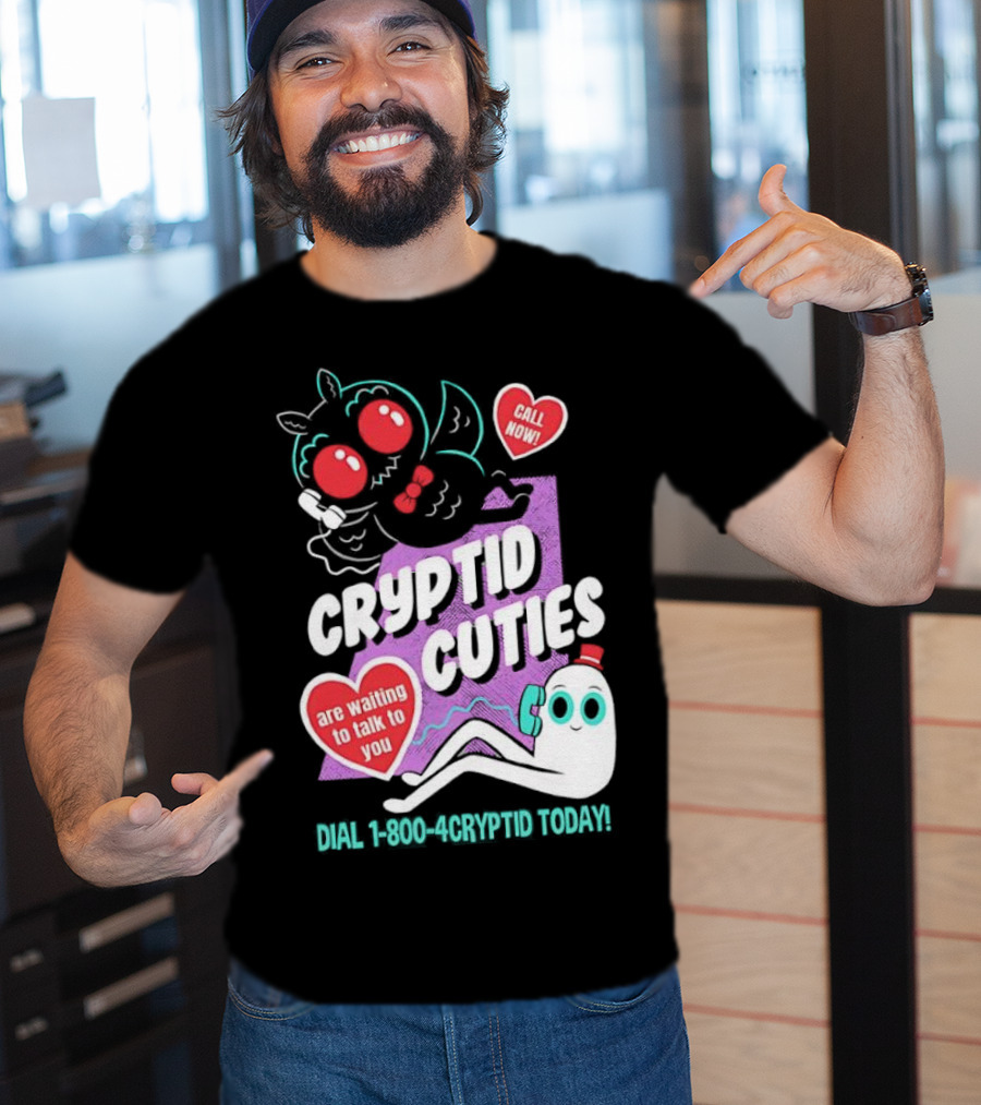 Cryptid Cuties Call Now 1-800-Cryptid Today T-Shirt