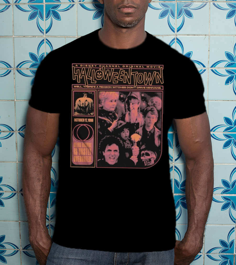 Halloweentown A Disney Channel Original Movie Being Normal Is Vastly Overrated October 17 1998 Well There’s A Reason Witches Don’t Drive Minivans T-Shirt