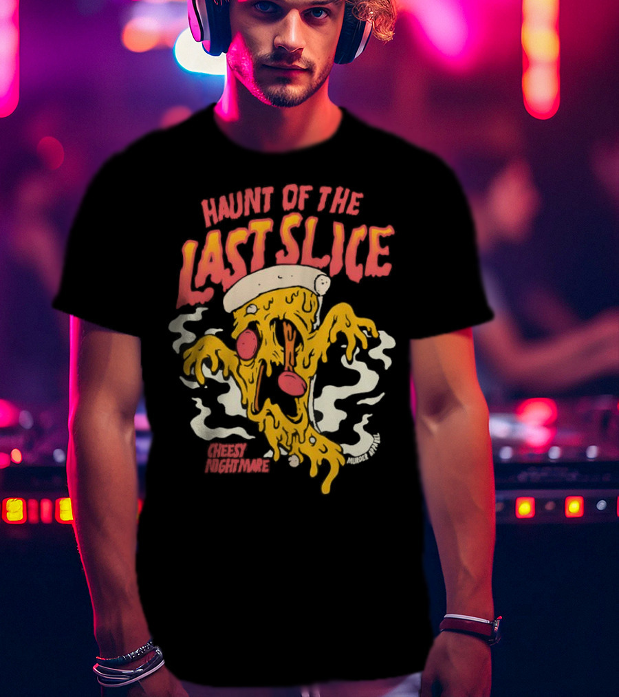 Haunt Of The Last Slice Cheesy Nightmare Spooky Pizza T-Shirt
