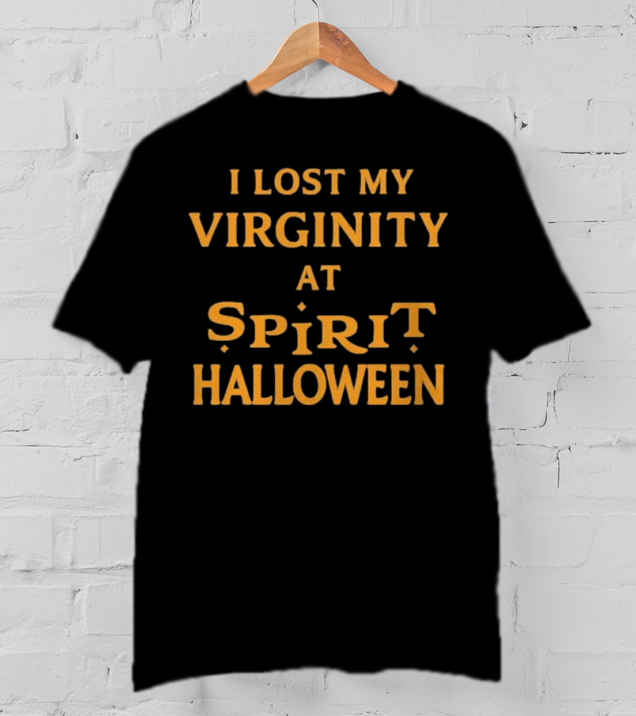 I Lost My Virginity At Spirit Halloween T-Shirt