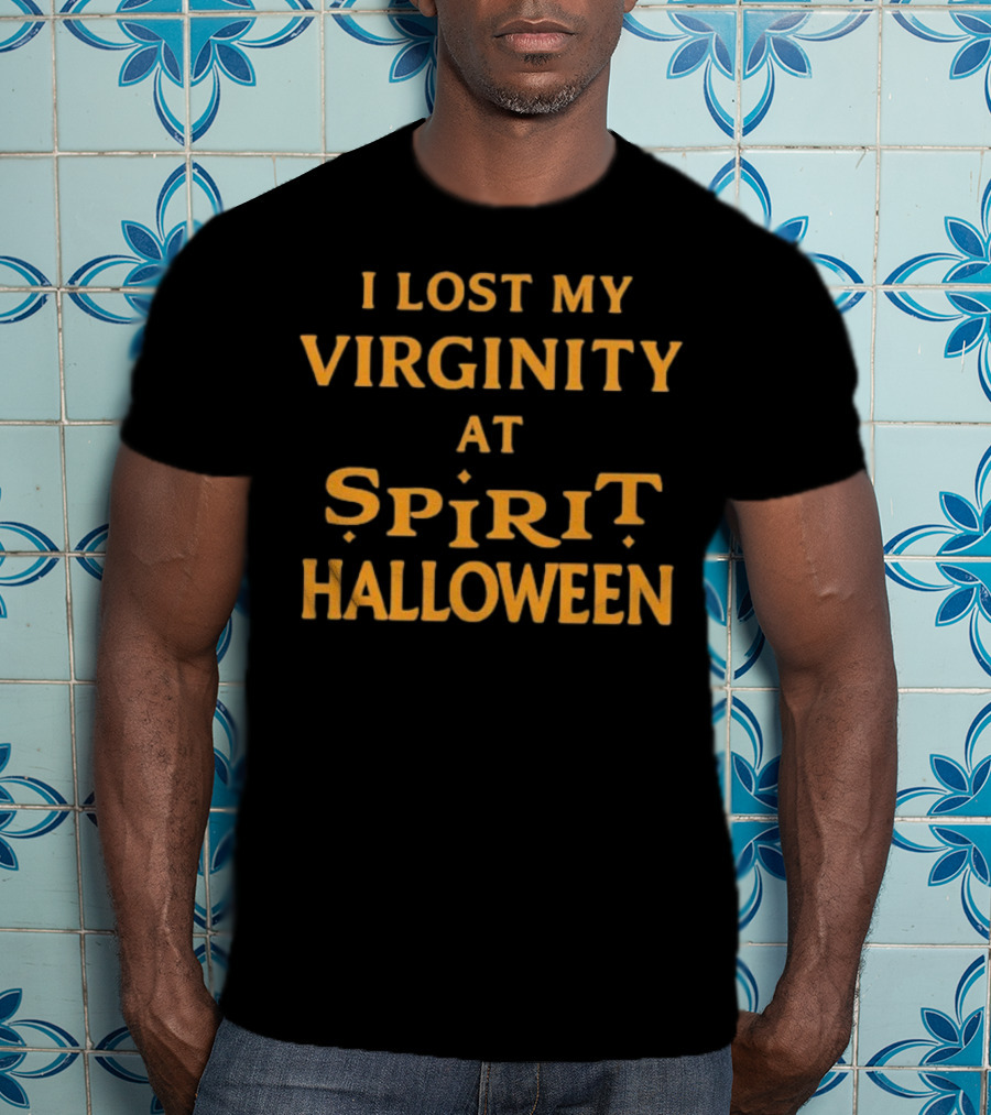 I Lost My Virginity At Spirit Halloween T-Shirt