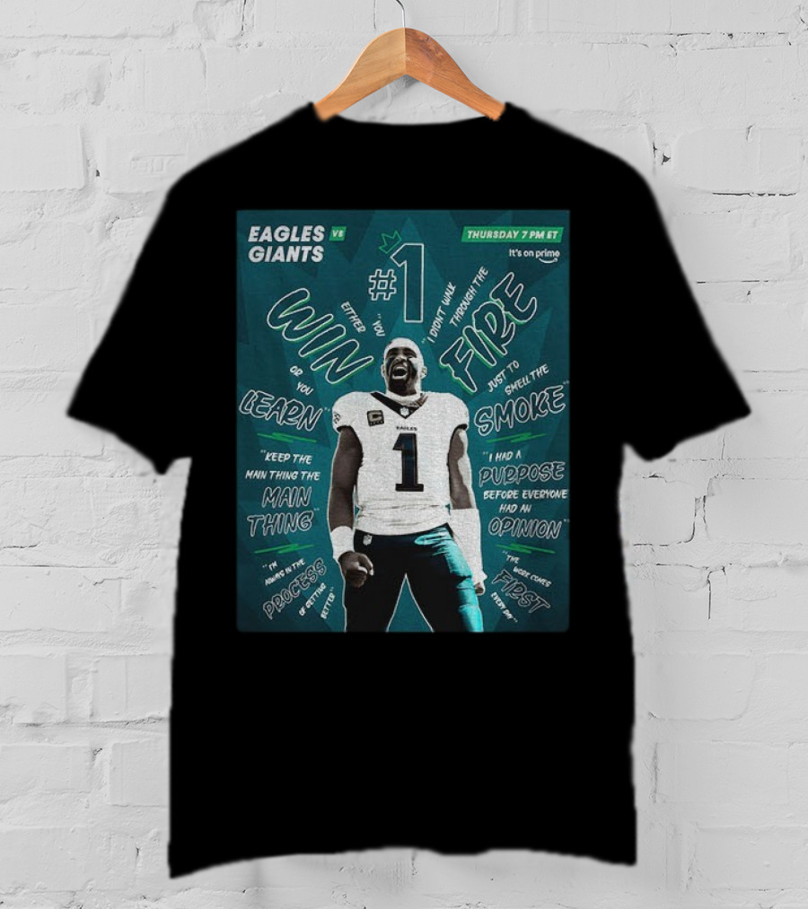 Eagles Vs Giants NFL Thursday Prime Jalen Hurts Win Or Learn Main Thing T-Shirt
