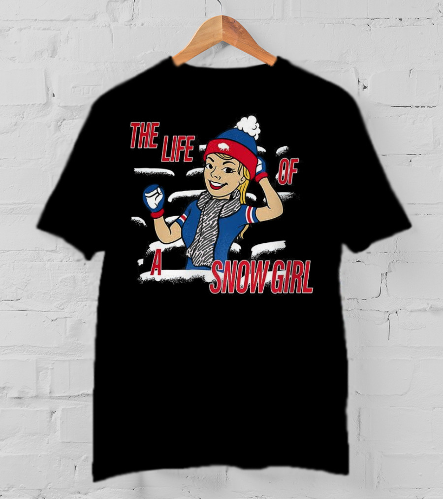 The Life Of A Snow Girl Buffalo Bills Fan Winter Adventure T-Shirt