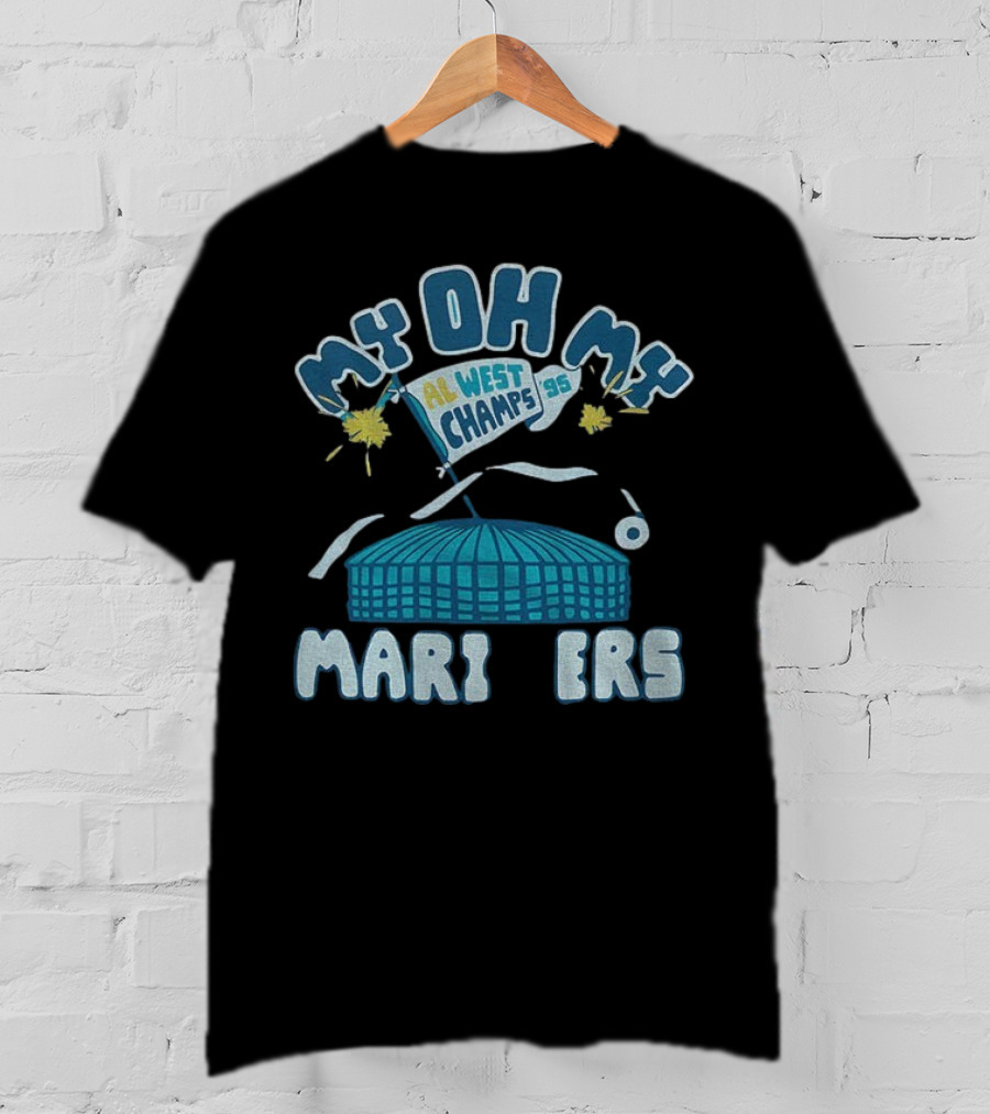 My Oh My Seattle Mariners AL West Champs '95 T-Shirt