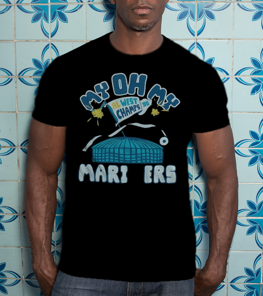 My Oh My Seattle Mariners AL West Champs '95 T-Shirt