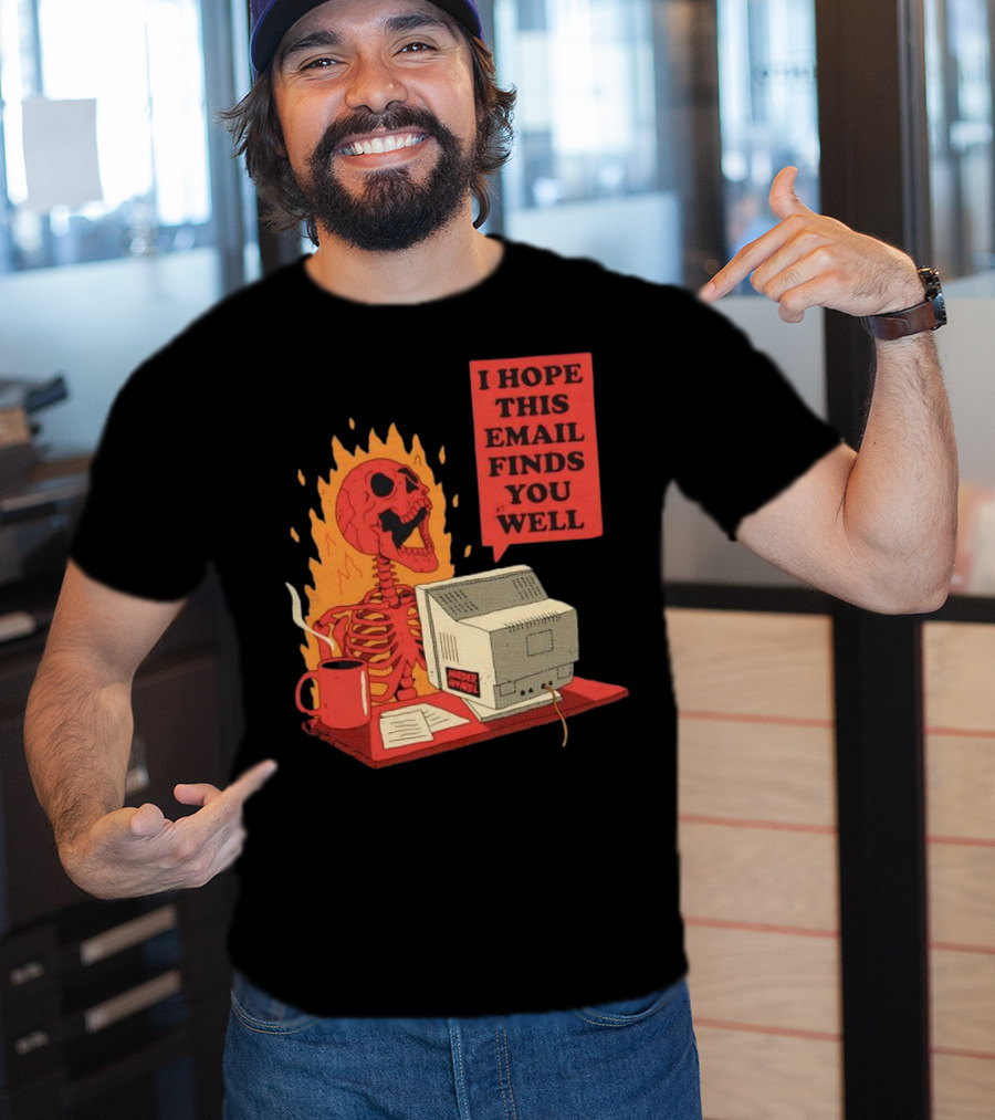Skeleton I Hope This Email Finds You Well Vintage Office Humor T-Shirt