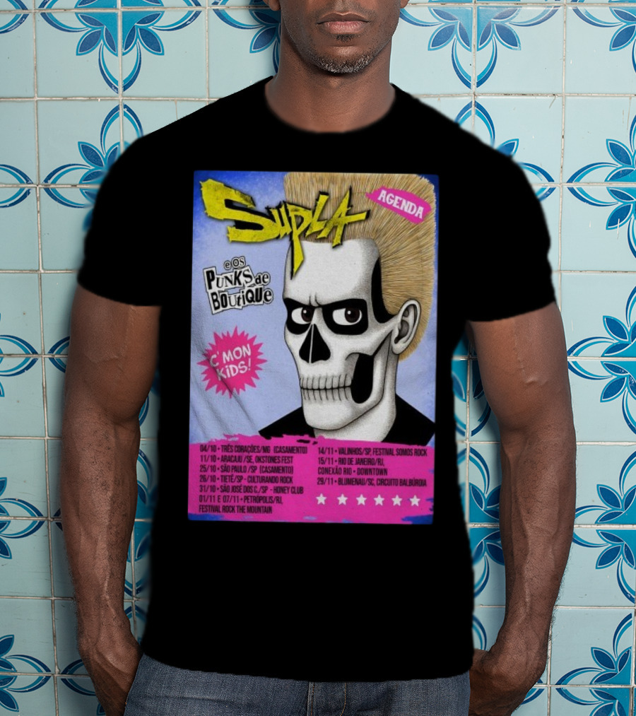 Supla Os Punks De Boutique C'mon Kids! 2025 Tour Agenda Festival Somos Rock T-Shirt