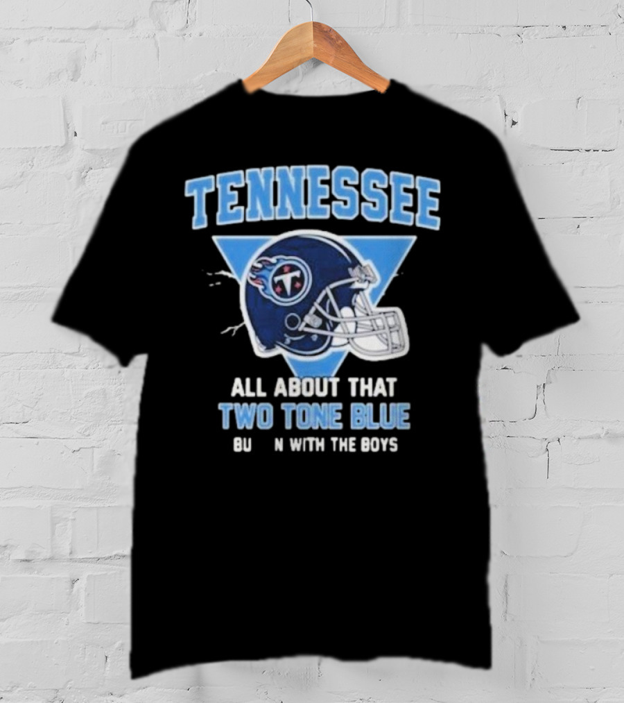 Tennessee Titans Two Tone Blue Bussin With The Boys Helmet T-Shirt