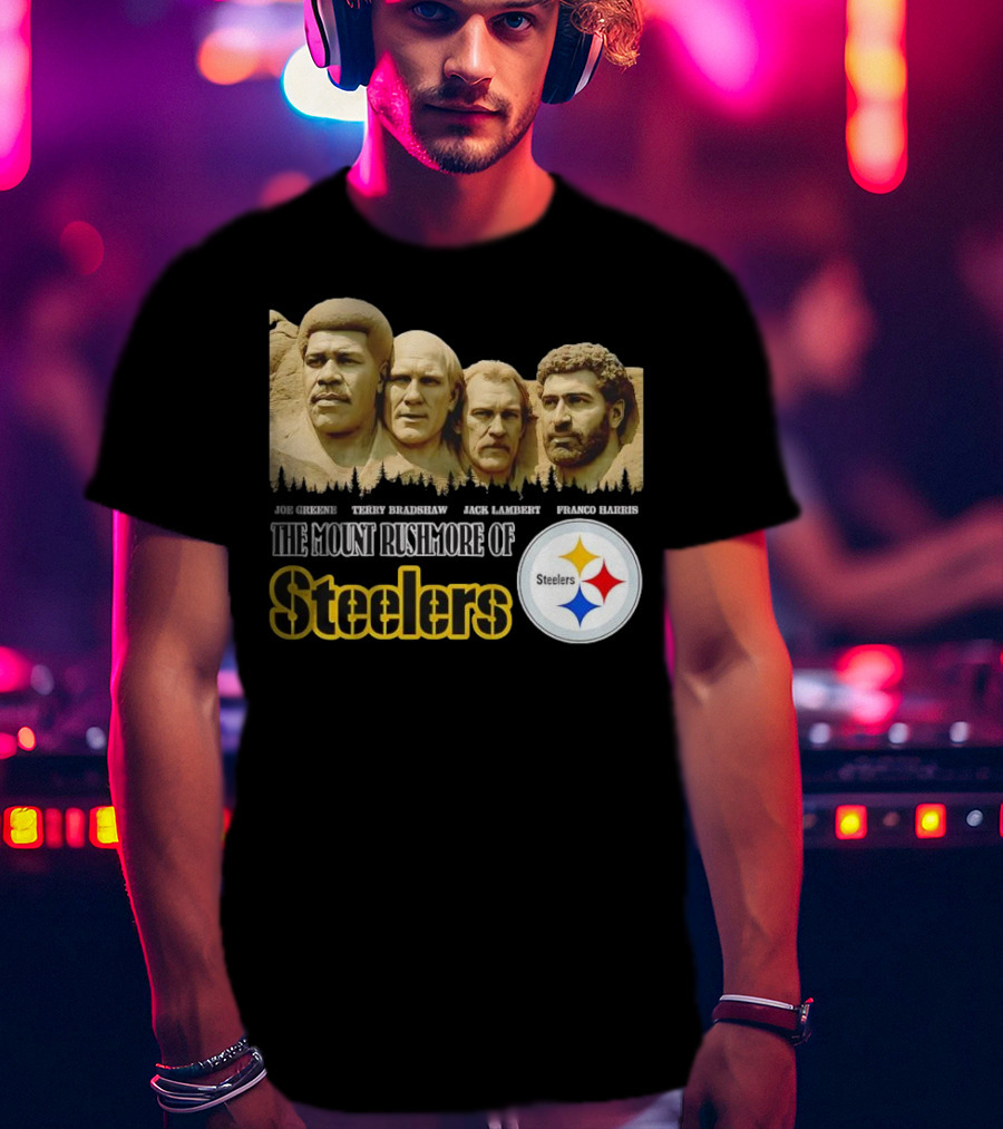 Joe Greene Terry Bradshaw Jack Lambert Franco Harris The Mount Rushmore Of Steelers T-Shirt