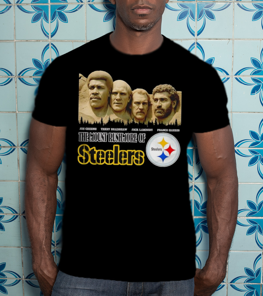 Joe Greene Terry Bradshaw Jack Lambert Franco Harris The Mount Rushmore Of Steelers T-Shirt