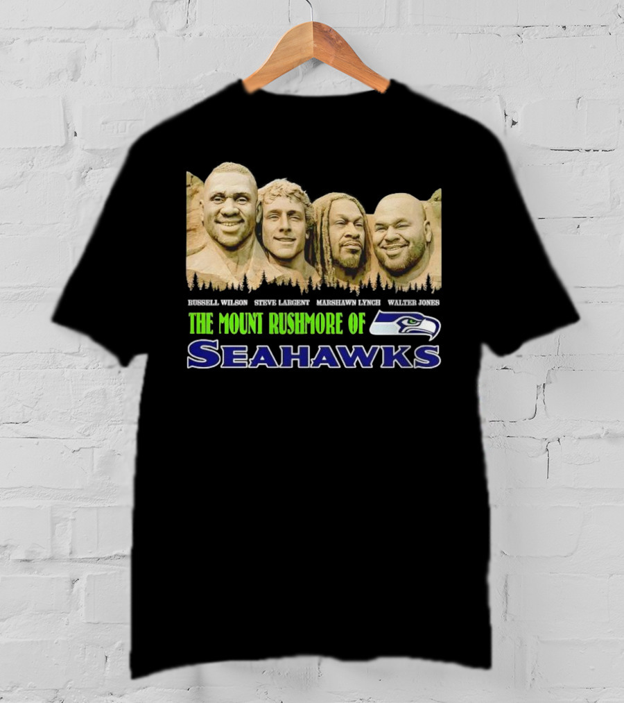 The Mount Rushmore Of Seahawks Russell Wilson Steve Largent Marshawn Lynch Walter Jones T-Shirt